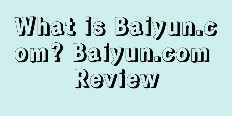 What is Baiyun.com? Baiyun.com Review