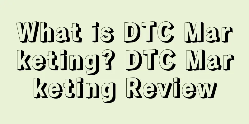 What is DTC Marketing? DTC Marketing Review