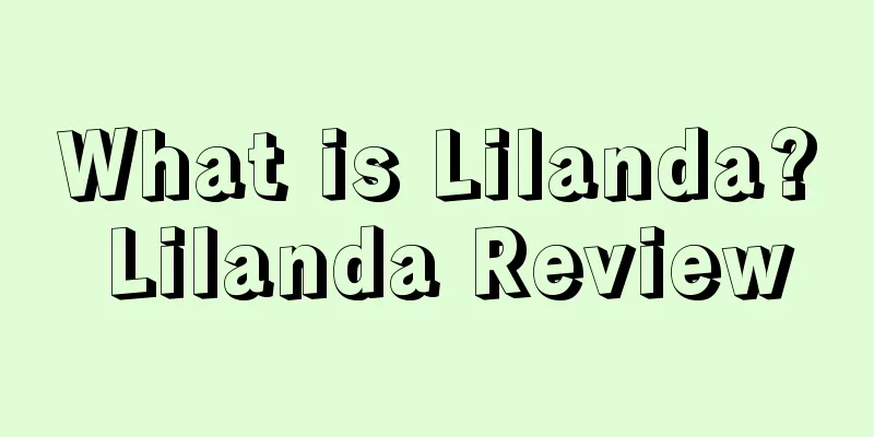 What is Lilanda? Lilanda Review