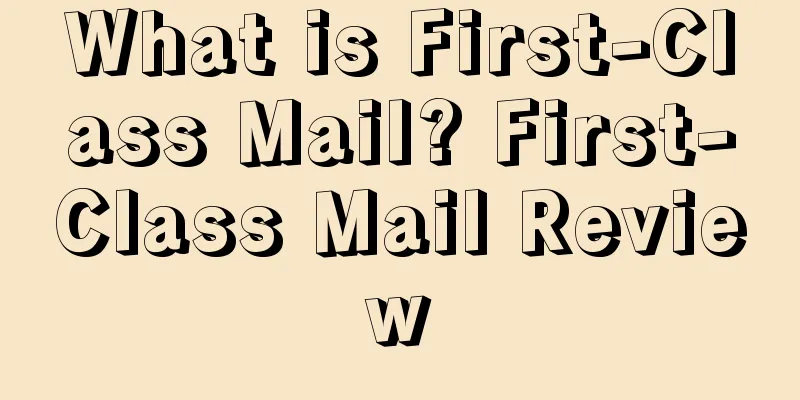 What is First-Class Mail? First-Class Mail Review