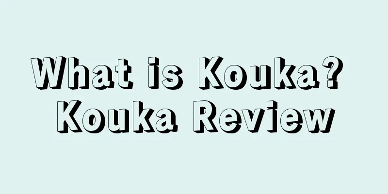 What is Kouka? Kouka Review