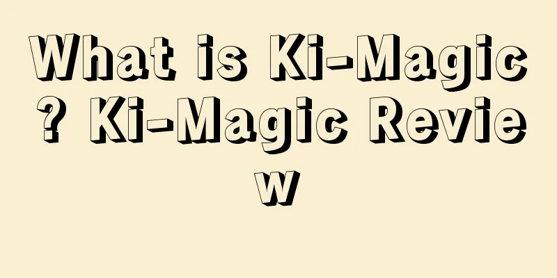 What is Ki-Magic? Ki-Magic Review