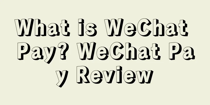 What is WeChat Pay? WeChat Pay Review