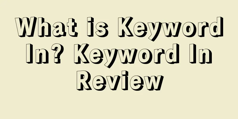 What is Keyword In? Keyword In Review