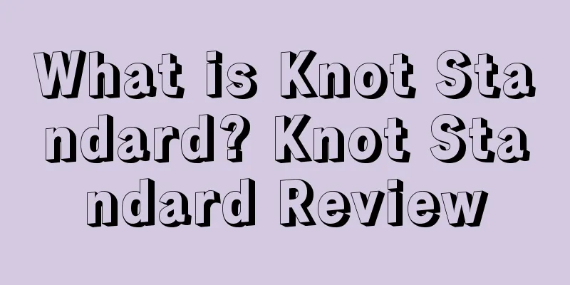 What is Knot Standard? Knot Standard Review