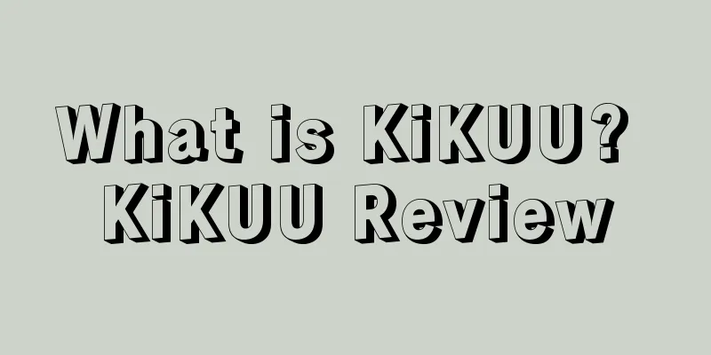 What is KiKUU? KiKUU Review