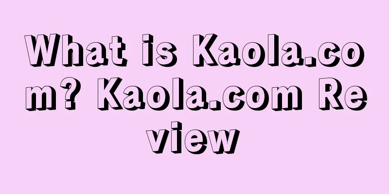 What is Kaola.com? Kaola.com Review