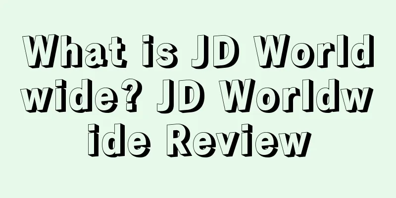 What is JD Worldwide? JD Worldwide Review