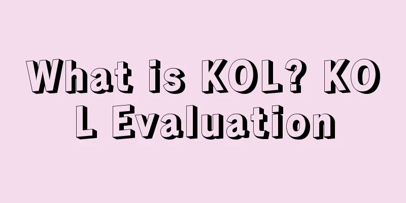 What is KOL? KOL Evaluation