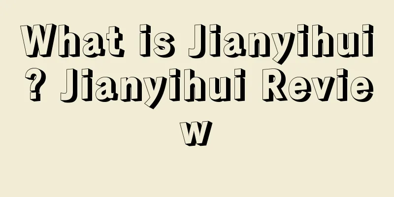 What is Jianyihui? Jianyihui Review