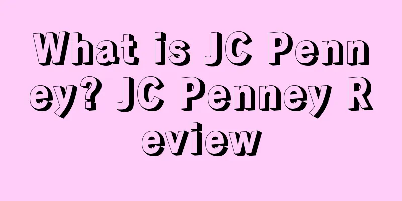 What is JC Penney? JC Penney Review