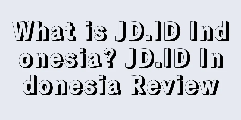 What is JD.ID Indonesia? JD.ID Indonesia Review