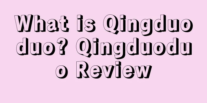 What is Qingduoduo? Qingduoduo Review