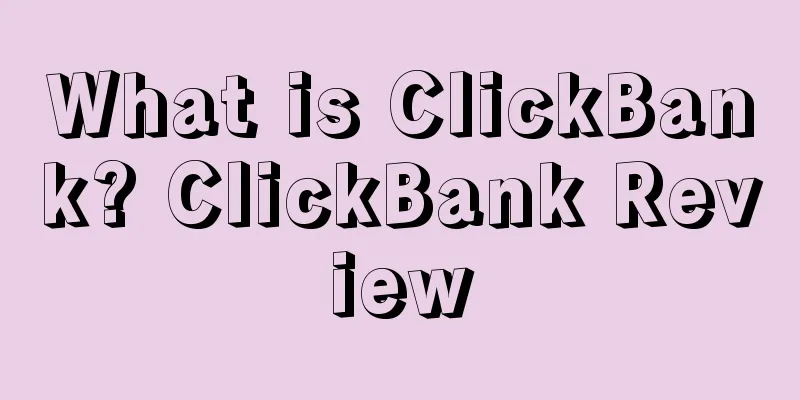 What is ClickBank? ClickBank Review