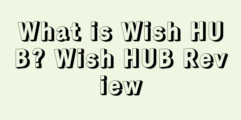 What is Wish HUB? Wish HUB Review