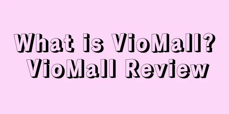 What is VioMall? VioMall Review