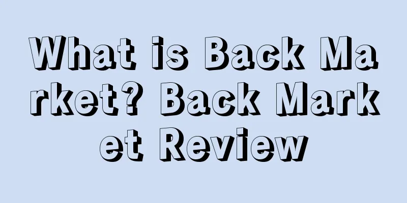 What is Back Market? Back Market Review
