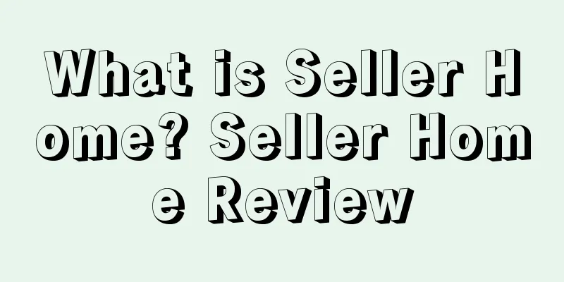 What is Seller Home? Seller Home Review