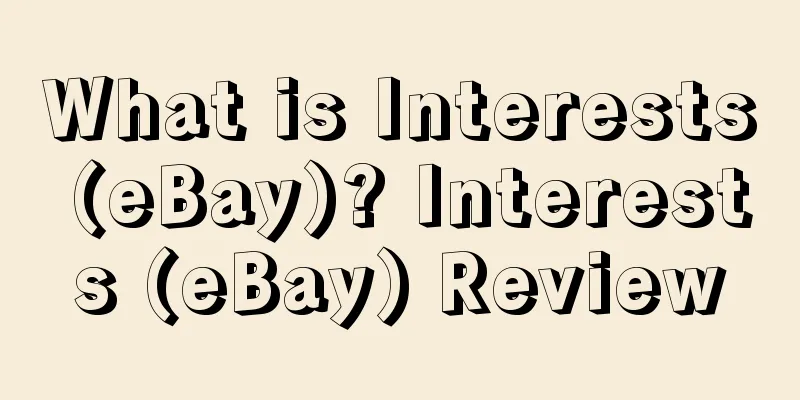 What is Interests (eBay)? Interests (eBay) Review
