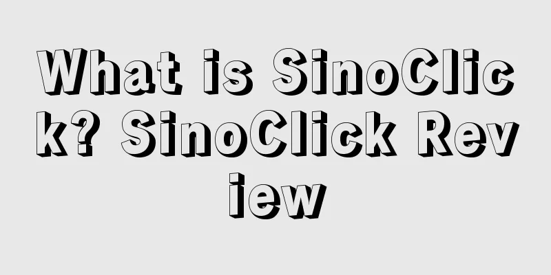 What is SinoClick? SinoClick Review