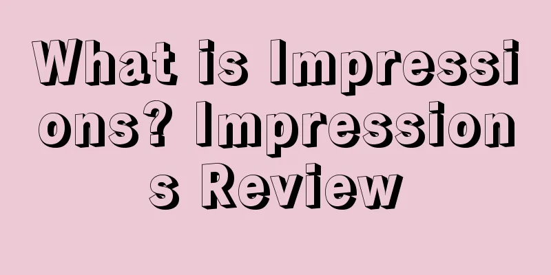 What is Impressions? Impressions Review