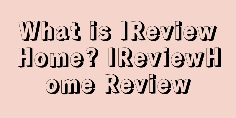 What is IReviewHome? IReviewHome Review