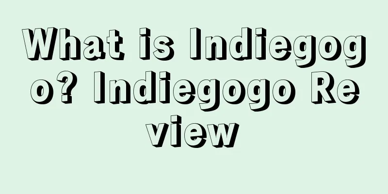 What is Indiegogo? Indiegogo Review