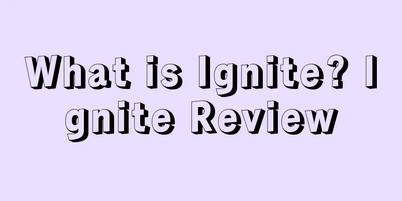 What is Ignite? Ignite Review