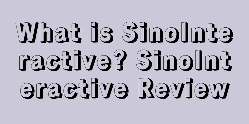 What is SinoInteractive? SinoInteractive Review