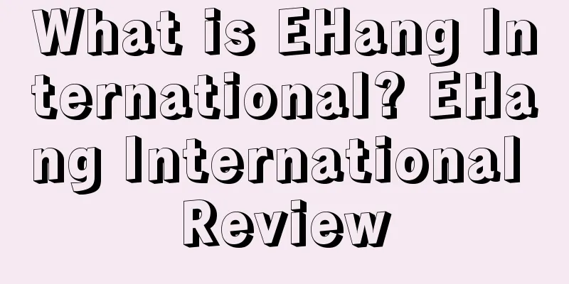 What is EHang International? EHang International Review