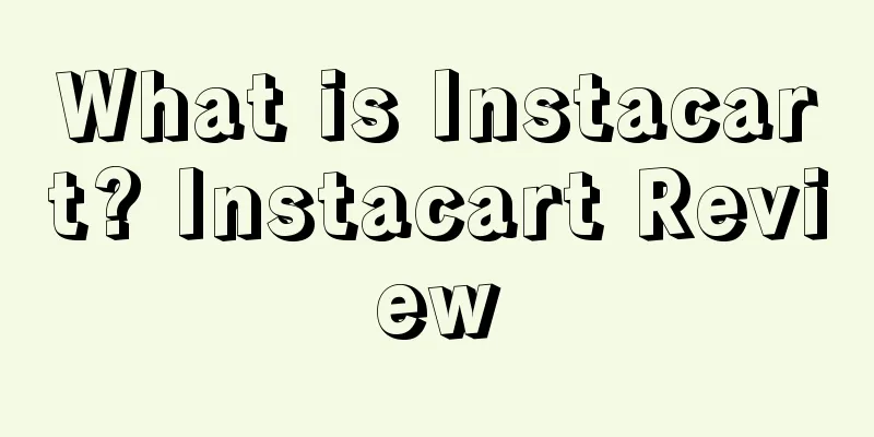What is Instacart? Instacart Review