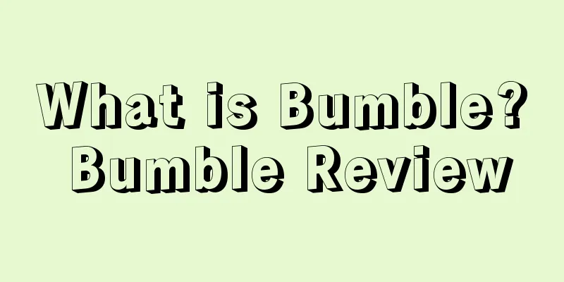 What is Bumble? Bumble Review
