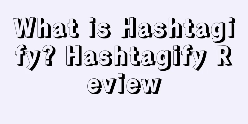 What is Hashtagify? Hashtagify Review