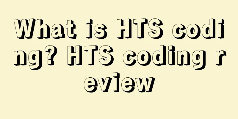 What is HTS coding? HTS coding review