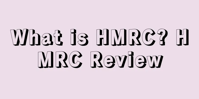 What is HMRC? HMRC Review