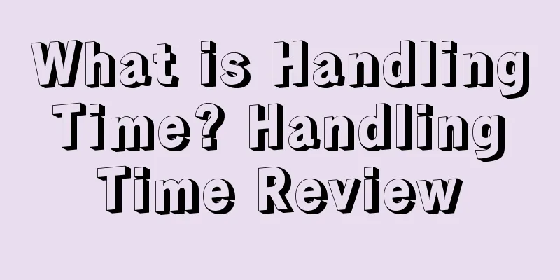 What is Handling Time? Handling Time Review