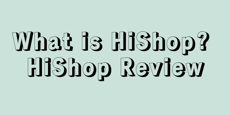 What is HiShop? HiShop Review