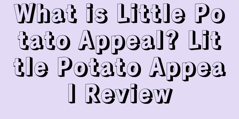 What is Little Potato Appeal? Little Potato Appeal Review