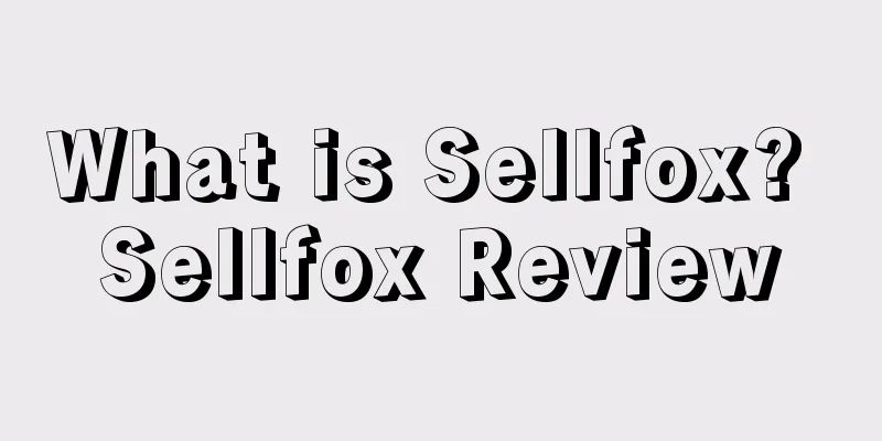 What is Sellfox? Sellfox Review