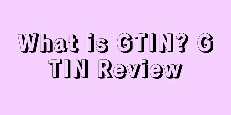 What is GTIN? GTIN Review