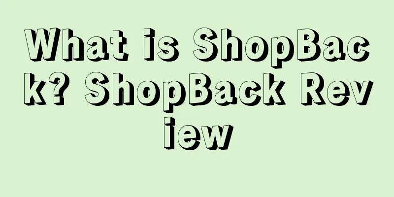 What is ShopBack? ShopBack Review