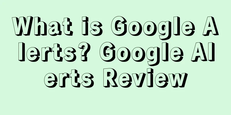 What is Google Alerts? Google Alerts Review