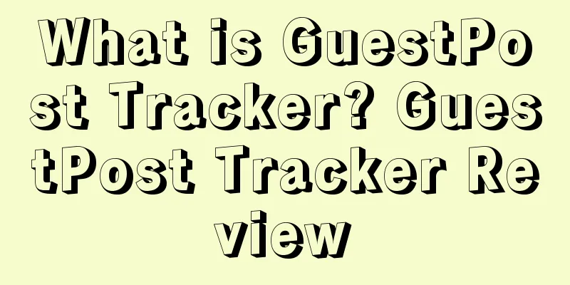 What is GuestPost Tracker? GuestPost Tracker Review
