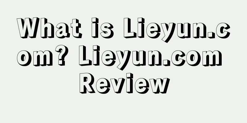 What is Lieyun.com? Lieyun.com Review