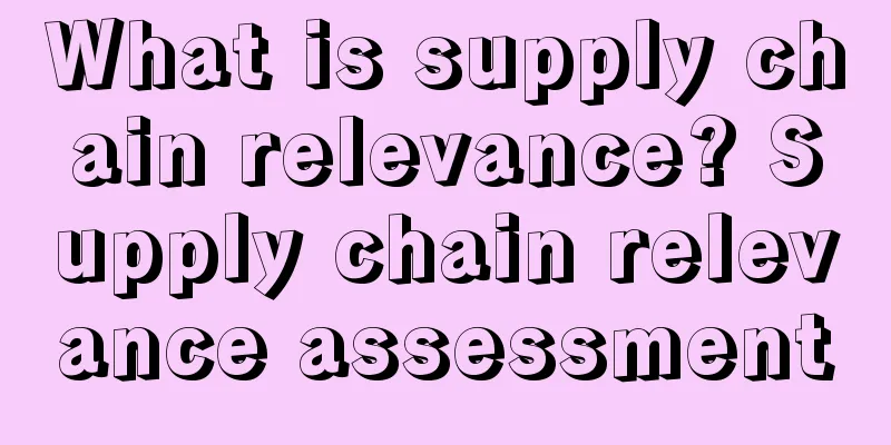 What is supply chain relevance? Supply chain relevance assessment