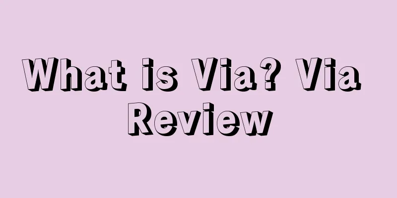 What is Via? Via Review