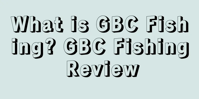 What is GBC Fishing? GBC Fishing Review