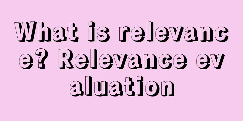 What is relevance? Relevance evaluation