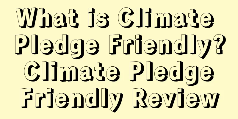What is Climate Pledge Friendly? Climate Pledge Friendly Review