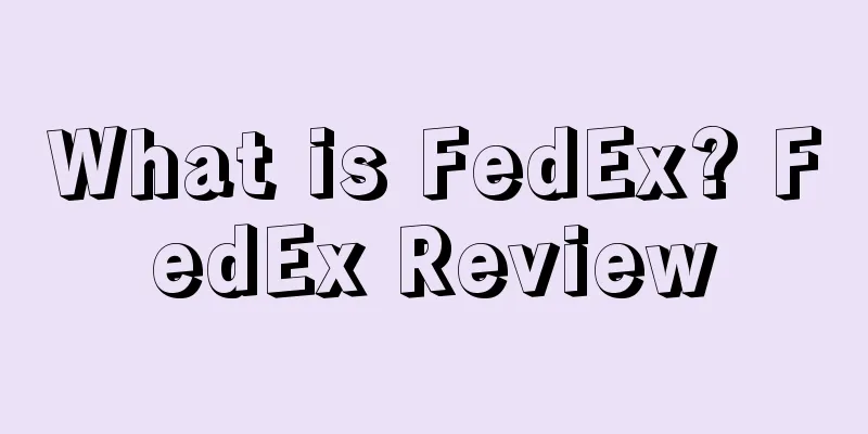 What is FedEx? FedEx Review